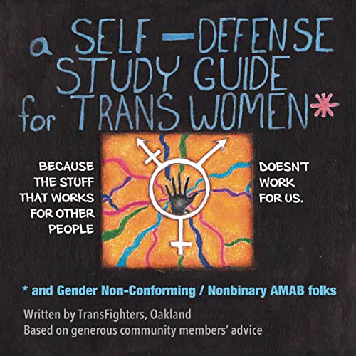 A Self-Defense Study Guide for Trans Women and Gender Non-Conforming / Nonbinary [Paperback]