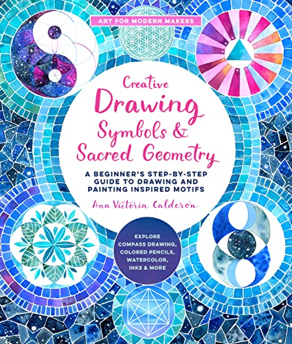 Creative Drawing: Symbols and Sacred Geometry: A Beginner's Step-by-Step Gui [Paperback]