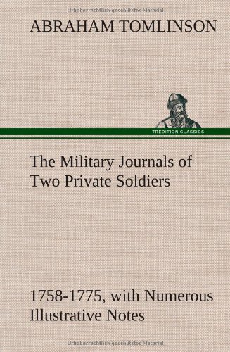 Military Journals of To Private Soldiers, 1758-1775 ith Numerous Illustrative  [Hardcover]