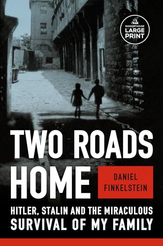 Two Roads Home: Hitler, Stalin, and the Miraculous Survival of My Family [Paperback]