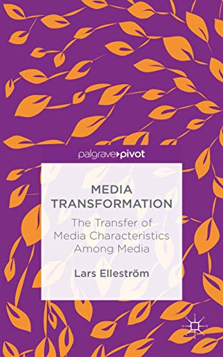 Media Transformation The Transfer of Media Characteristics among Media [Hardcover]