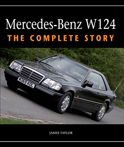 Mercedes-Benz W124: The Complete Story [Hardcover]