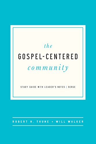 The Gospel-Centered Community: Study Guide With Leader's Notes [Paperback]