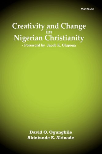 Creativity And Change In Nigerian Christianity [Paperback]