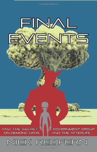 Final Events And The Secret Government Group On Demonic Ufos And The Afterlife [Paperback]