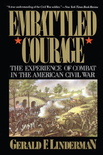 Embattled Courage The Experience of Combat in the American Civil War [Paperback]