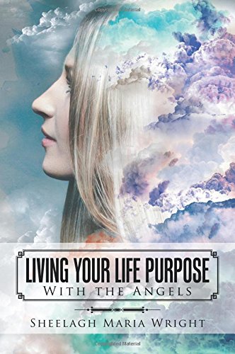 Living Your Life Purpose With The Angels [Paperback]