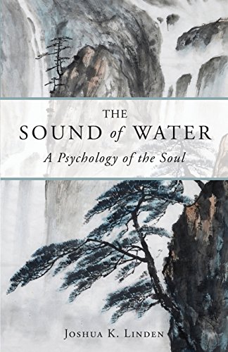 The Sound Of Water A Psychology Of The Soul [Paperback]