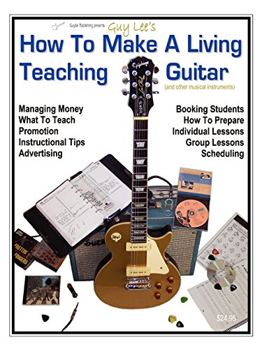 Ho To Make A Living Teaching Guitar And Other Musical Instruments [Perfect Paperback]