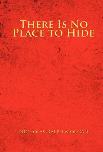 There Is No Place To Hide [Paperback]