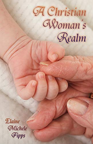 A Christian Woman's Realm From Birth To Death [Paperback]