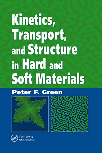 Kinetics, Transport, and Structure in Hard and Soft Materials [Paperback]