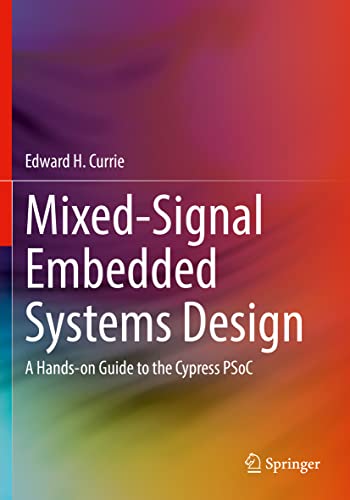 Mixed-Signal Embedded Systems Design A Hands-on Guide to the Cypress PSoC [Paperback]