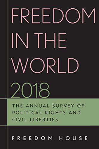 Freedom in the World 2018: The Annual Survey of Political Rights and Civil Liber [Paperback]