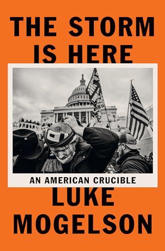 The Storm Is Here: An American Crucible [Hardcover]