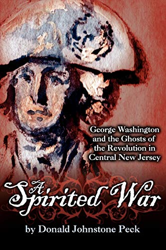 A Spirited War - George Washington And The Ghosts Of The Revolution In Central N [Paperback]