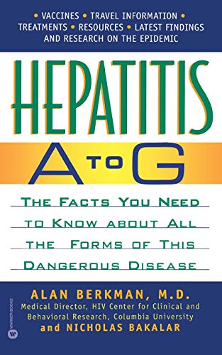 Hepatitis A to G The Facts You Need to Kno About All the Forms of This Dangero [Paperback]