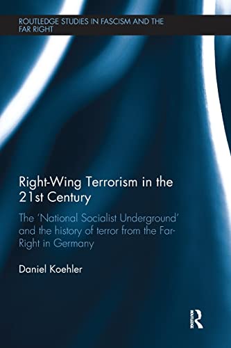 Right-Wing Terrorism in the 21st Century The National Socialist Underground a [Paperback]