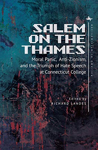 Salem on the Thames Moral Panic, Anti-Zionism, and the Triumph of Hate Speech a [Paperback]