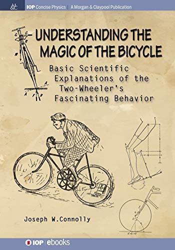 Understanding the Magic of the Bicycle Basic scientific explanations to the to [Paperback]