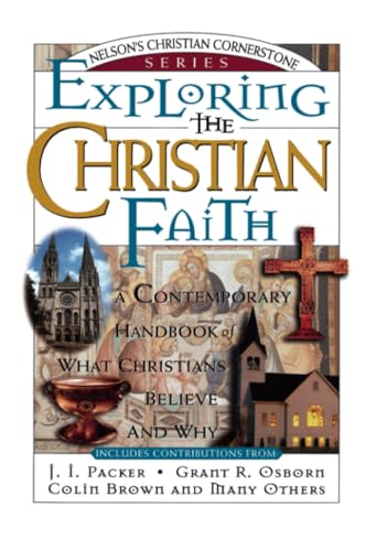 Exploring the Christian Faith: Nelson's Christian Cornerstone Series [Paperback]