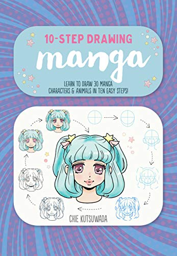 Ten-Step Drawing: Manga: Learn to draw 30 manga characters & animals in ten  [Paperback]