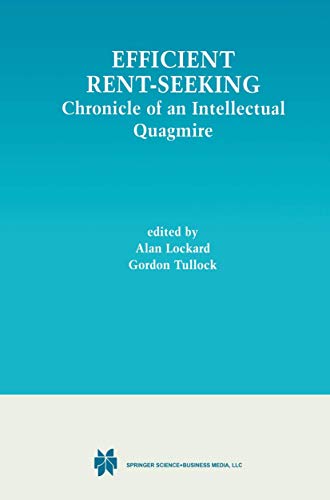 Efficient Rent-Seeking Chronicle of an Intellectual Quagmire [Hardcover]