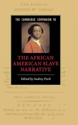 The Cambridge Companion to the African American Slave Narrative [Hardcover]