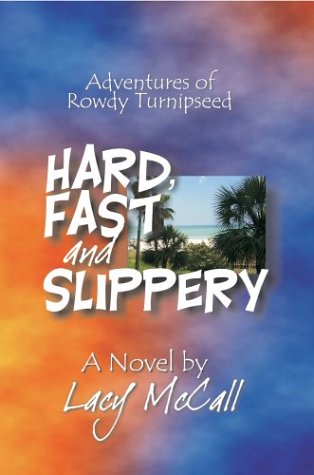 Hard, Fast and Slippery  Adventures of Rody Turnipseed [Hardcover]