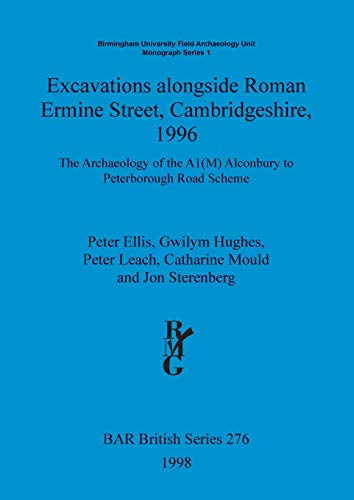 Excavations alongside Roman Ermine Street, Cambridgeshire 1996 [Paperback]