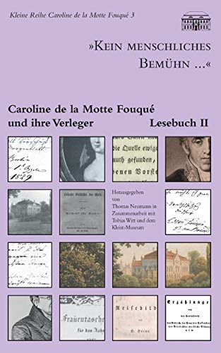 Kein Menschliches Bemuhn... - Caroline de la Motte Fouque und Ihre Verleger [Paperback]