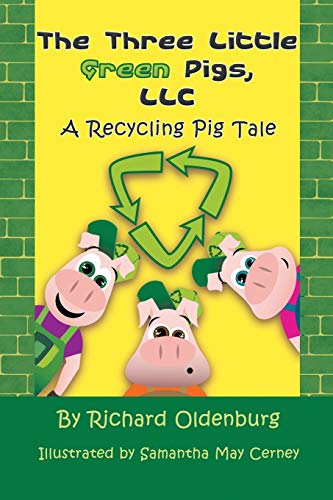 The Three Little Green Pigs, Llc A Recycling Pig Tale [Paperback]