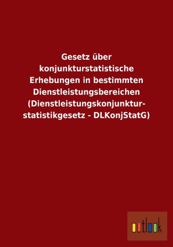 Gesetz ber Konjunkturstatistische Erhebungen in Bestimmten Dienstleistungsberei [Paperback]