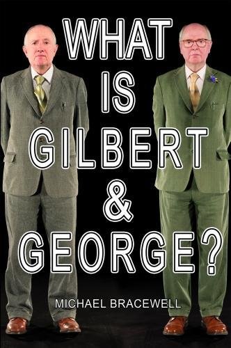 What Is Gilbert & George [Hardcover]