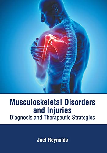 Musculoskeletal Disorders and Injuries Diagnosis and Therapeutic Strategies [Hardcover]