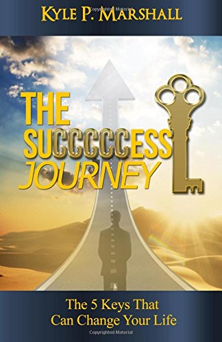 The Succcccess Journey The 5 Keys That Can Change Your Life [Paperback]