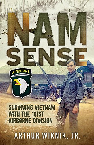 Nam Sense: Surviving Vietnam with the 101st Airborne Division [Paperback]