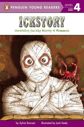 Ickstory: Unraveling the Icky History of Mummies [Paperback]