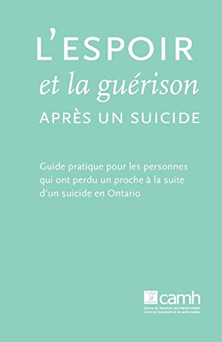 L'espoir Et La Gu Rison Apr S Un Suicide Guide Pratique Pour Les Personnes Qui  [Paperback]