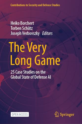 The Very Long Game: 25 Case Studies on the Global State of Defense AI [Hardcover]