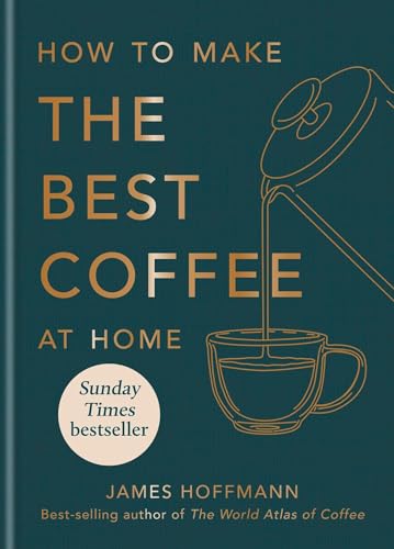 How To Make The Best Coffee At Home [Hardcover]