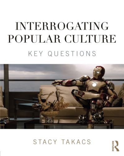 Interrogating Popular Culture: Key Questions [Paperback]