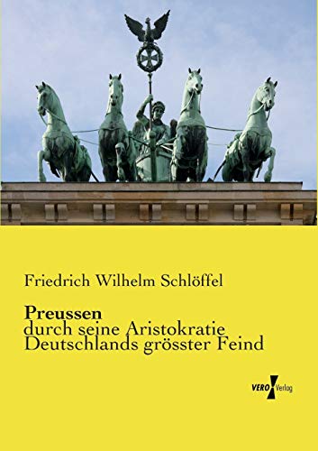 Preussen Durch Seine Aristokratie Deutschlands Grsster Feind (german Edition) [Paperback]