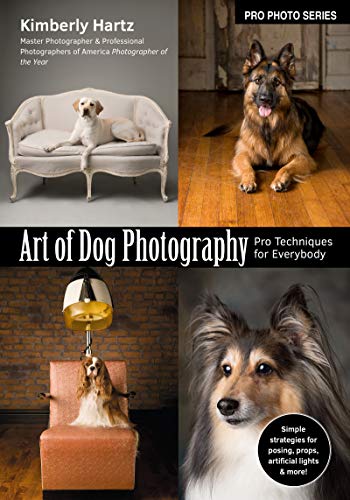 Art of Dog Photography: Pro Techniques for Everybody [Paperback]