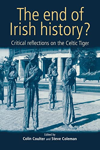 The End of Irish History Reflections on the Celtic Tiger [Paperback]