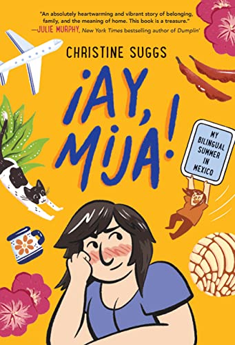 ¡Ay, Mija! (A Graphic Novel): My Bilingual Summer in Mexico [Hardcover]