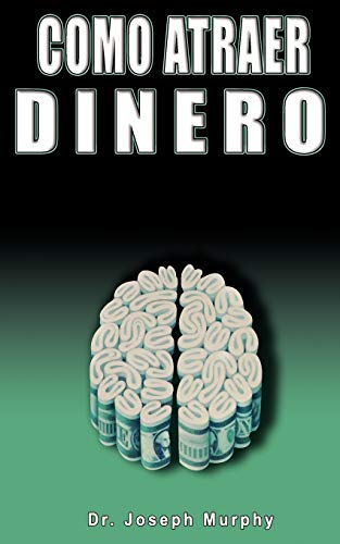 Como Atraer Dinero Por Dr.Joseph Murphy Autor De El Poder De La Mente Subconscie [Paperback]