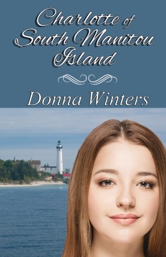 Charlotte Of South Manitou Island (great Lakes Romances) [Paperback]