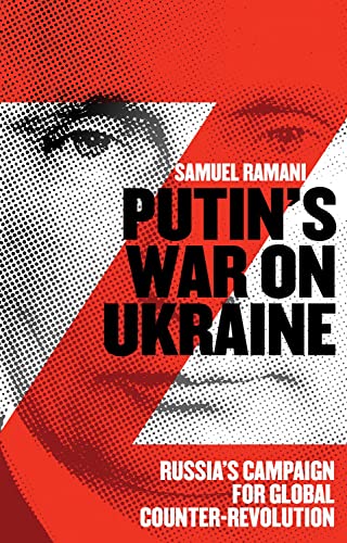 Putin's War on Ukraine: Russia's Campaign for Global Counter-Revolution [Hardcover]