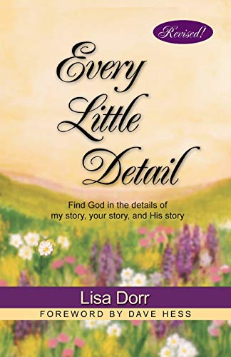 Every Little Detail Find God In The Details Of My Story, Your Story, And His St [Paperback]